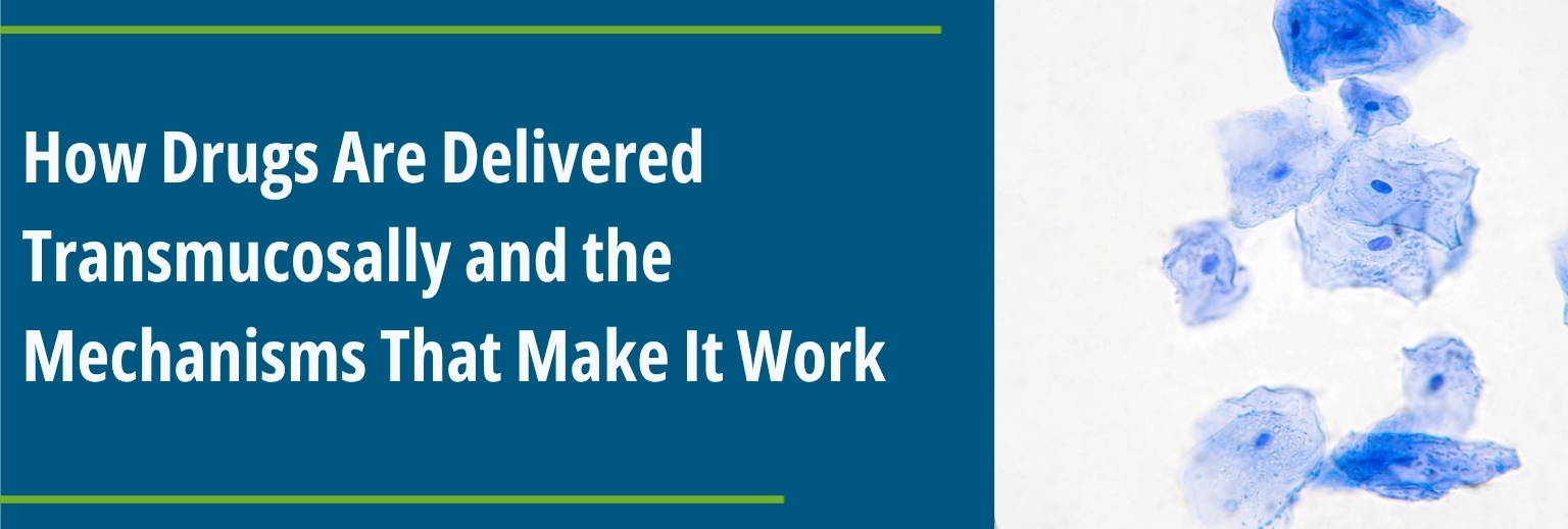 Transmutex Delivery Time How Transmucosal Drug Delivery Works (and Why It Matters)